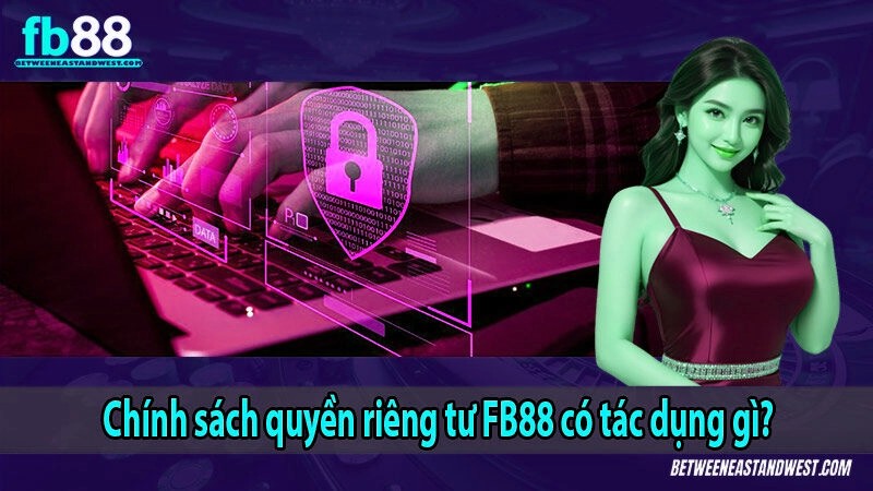 Chính sách quyền riêng tư x5bet có tác dụng gì?
