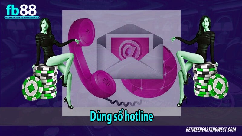 Dùng số hotline