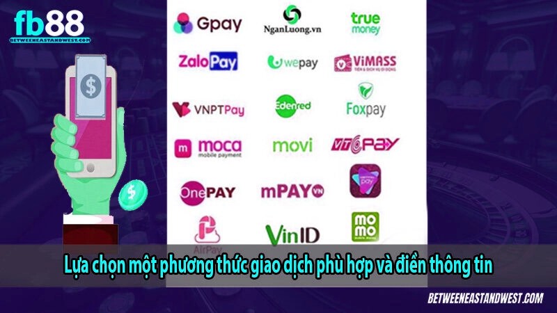Lựa chọn một phương thức giao dịch phù hợp và điền thông tin 