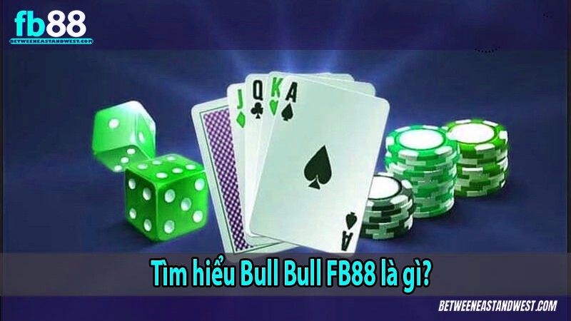Tìm hiểu Bull Bull x5bet là gì?
